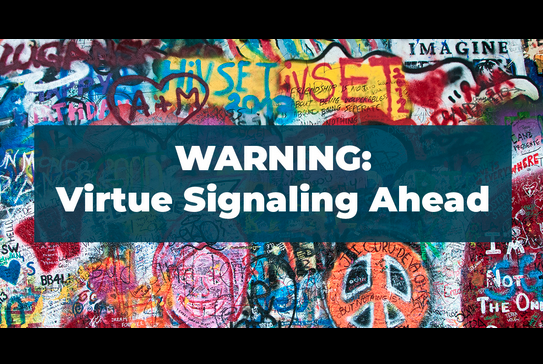 Warning about virtue signaling